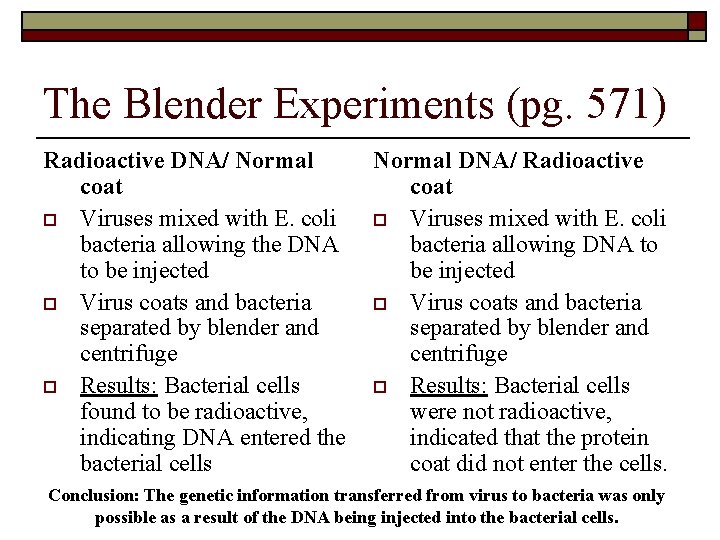 The Blender Experiments (pg. 571) Radioactive DNA/ Normal coat o Viruses mixed with E.