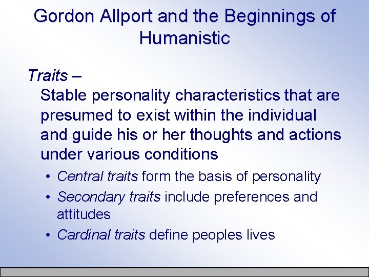 Gordon Allport and the Beginnings of Humanistic Traits – Stable personality characteristics that are