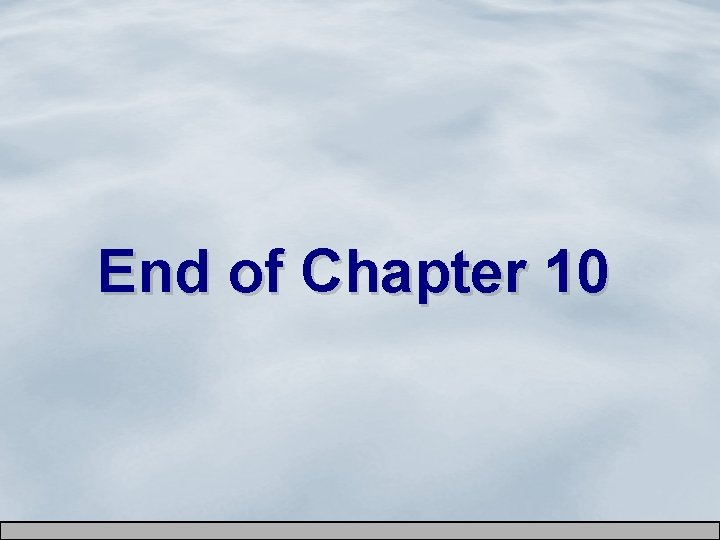 End of Chapter 10 