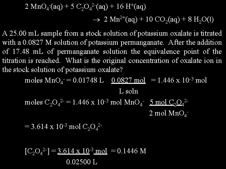 2 Mn. O 4 -(aq) + 5 C 2 O 42 -(aq) + 16