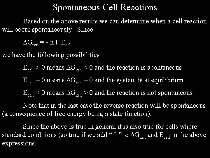 Spontaneous Cell Reactions Based on the above results we can determine when a cell Spontaneous Cell Reactions Based on the above results we can determine when a cell
