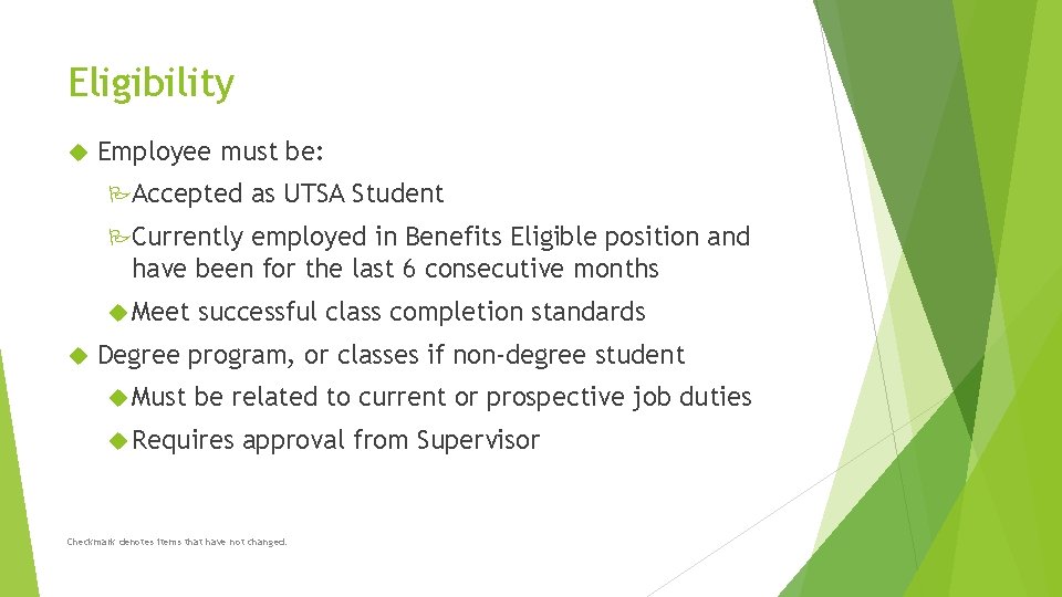 Eligibility Employee must be: Accepted as UTSA Student Currently employed in Benefits Eligible position