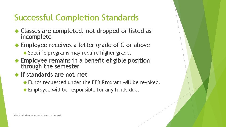 Successful Completion Standards Classes are completed, not dropped or listed as incomplete Employee receives