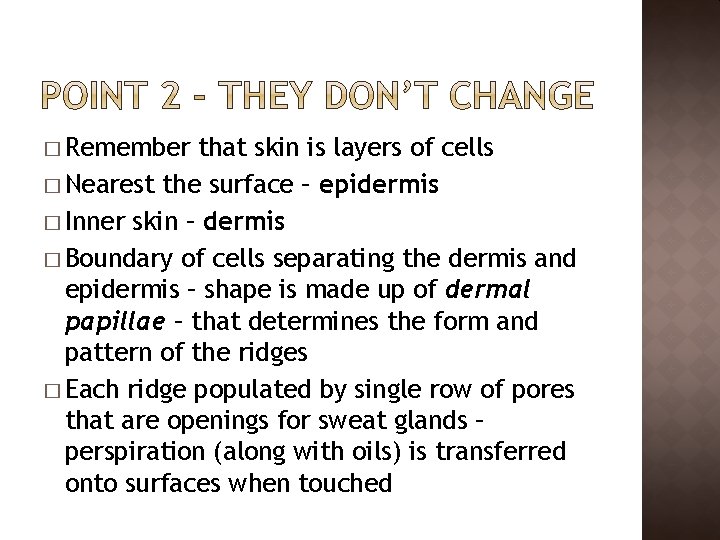 � Remember that skin is layers of cells � Nearest the surface – epidermis