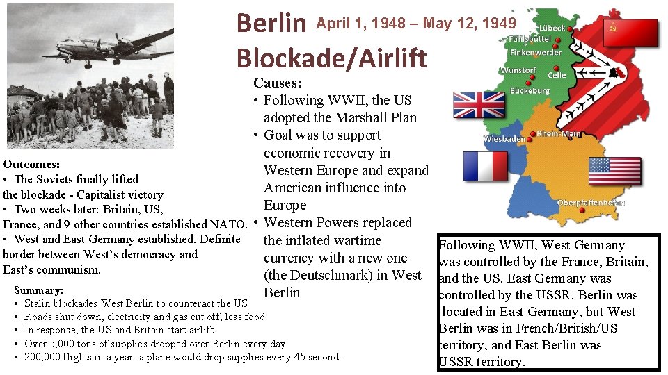 Berlin April 1, 1948 – May 12, 1949 Blockade/Airlift Causes: • Following WWII, the