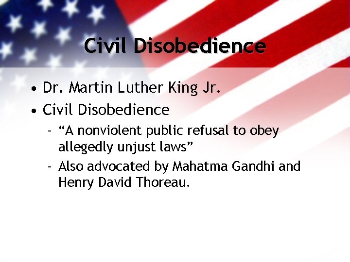 Civil Disobedience • Dr. Martin Luther King Jr. • Civil Disobedience - “A nonviolent