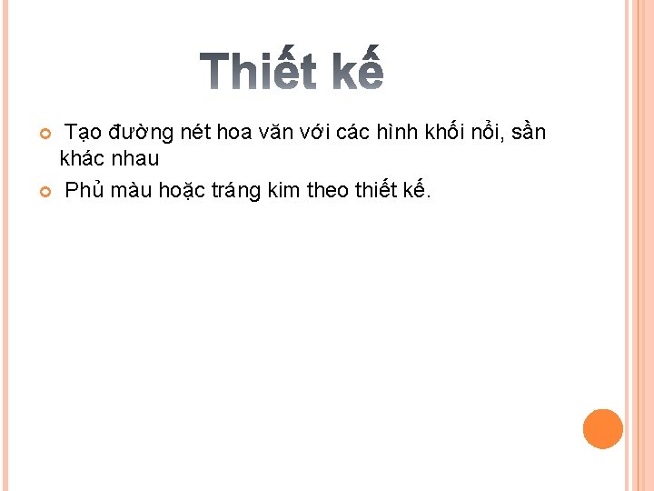  Tạo đường nét hoa văn với các hình khối nổi, sần khác nhau