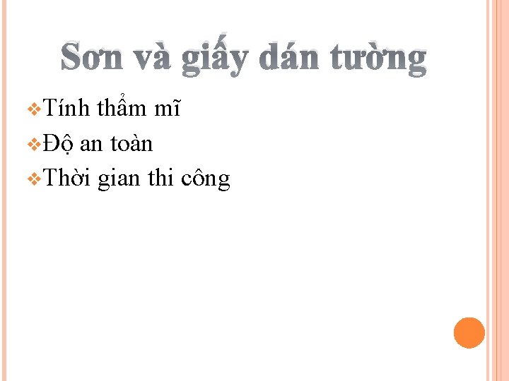 Sơn và giấy dán tường v. Tính thẩm mĩ vĐộ an toàn v. Thời