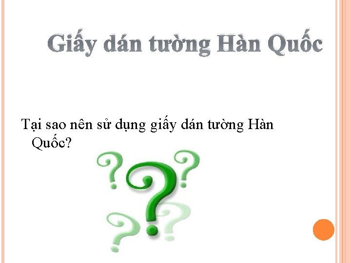 Giấy dán tường Hàn Quốc Tại sao nên sử dụng giấy dán tường Hàn