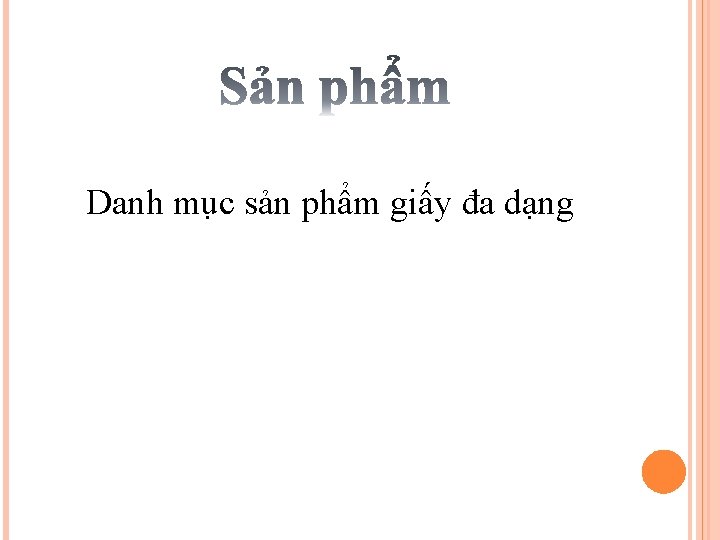 Danh mục sản phẩm giấy đa dạng 