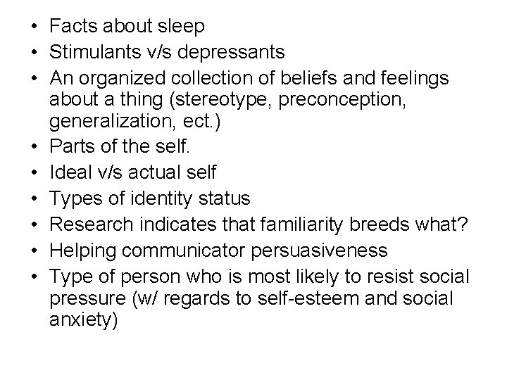  • Facts about sleep • Stimulants v/s depressants • An organized collection of