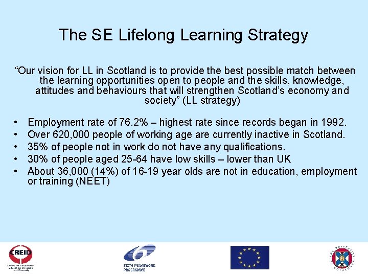 The SE Lifelong Learning Strategy “Our vision for LL in Scotland is to provide