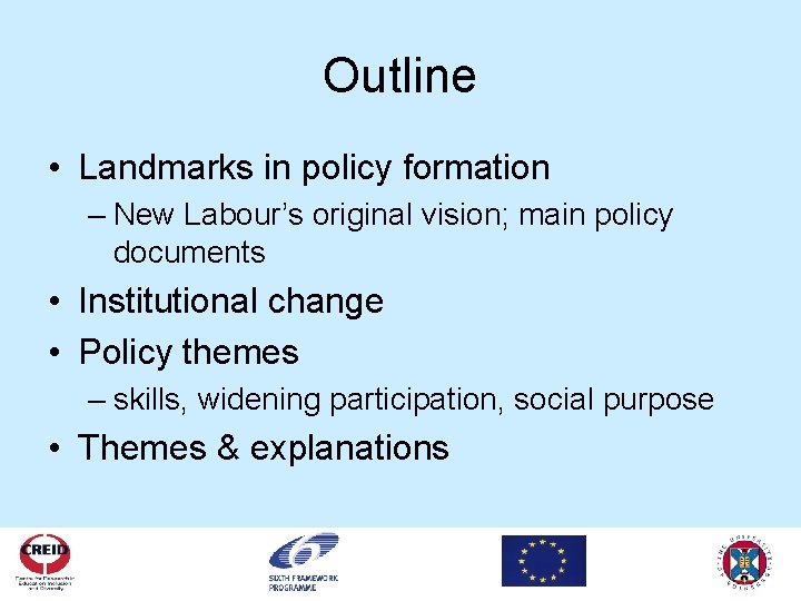 Outline • Landmarks in policy formation – New Labour’s original vision; main policy documents