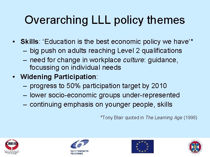 Overarching LLL policy themes • Skills: ‘Education is the best economic policy we have’*