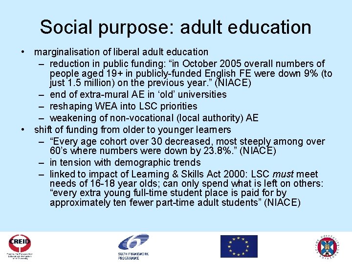 Social purpose: adult education • marginalisation of liberal adult education – reduction in public