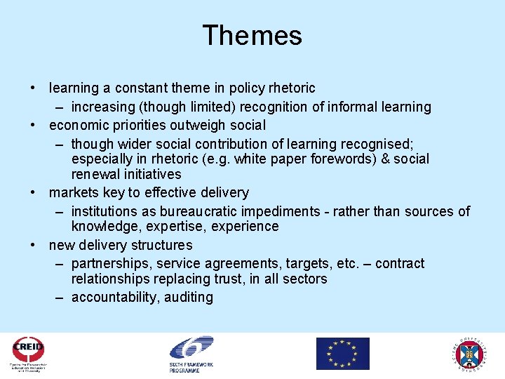 Themes • learning a constant theme in policy rhetoric – increasing (though limited) recognition