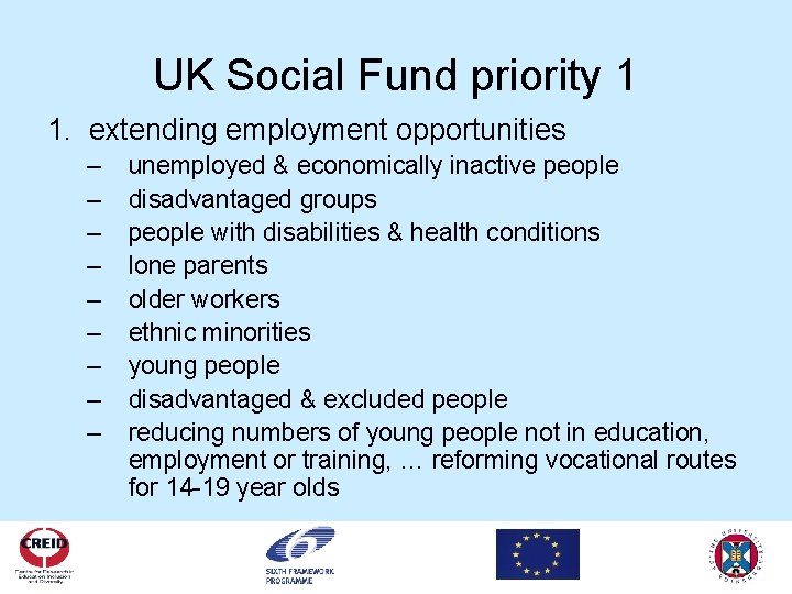 UK Social Fund priority 1 1. extending employment opportunities – – – – –