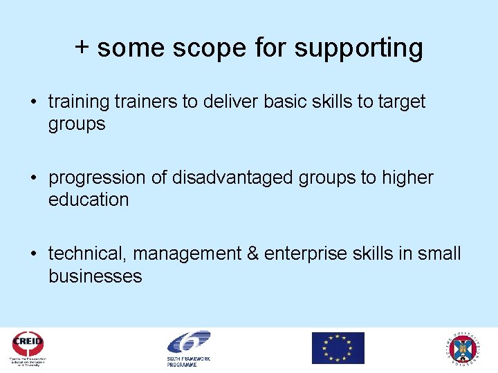 + some scope for supporting • training trainers to deliver basic skills to target