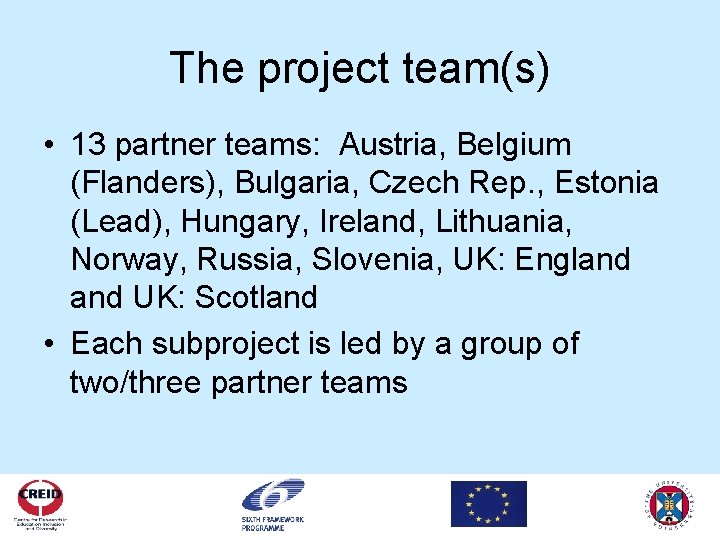 The project team(s) • 13 partner teams: Austria, Belgium (Flanders), Bulgaria, Czech Rep. ,
