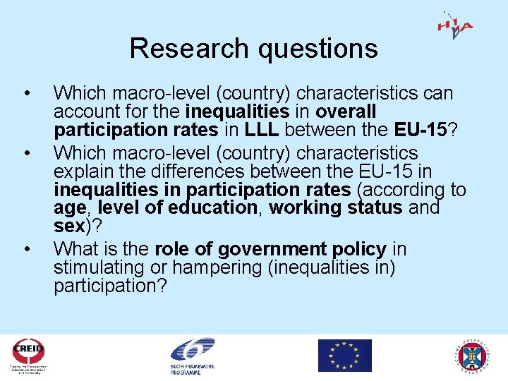 Research questions • • • Which macro-level (country) characteristics can account for the inequalities