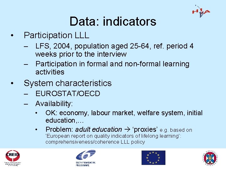 Data: indicators • Participation LLL – LFS, 2004, population aged 25 -64, ref. period