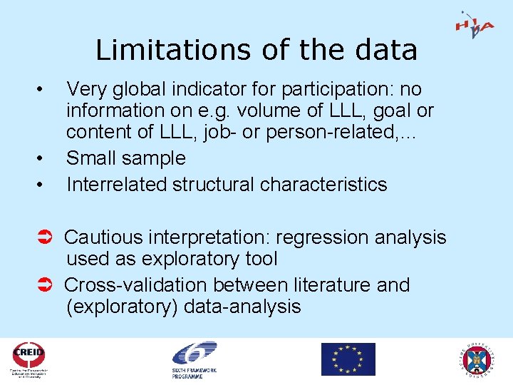 Limitations of the data • • • Very global indicator for participation: no information