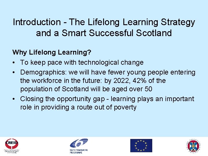 Introduction - The Lifelong Learning Strategy and a Smart Successful Scotland Why Lifelong Learning?