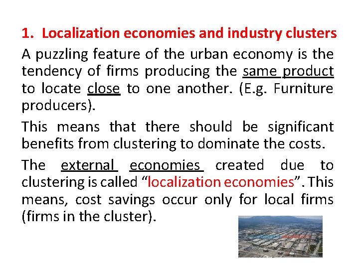 1. Localization economies and industry clusters A puzzling feature of the urban economy is