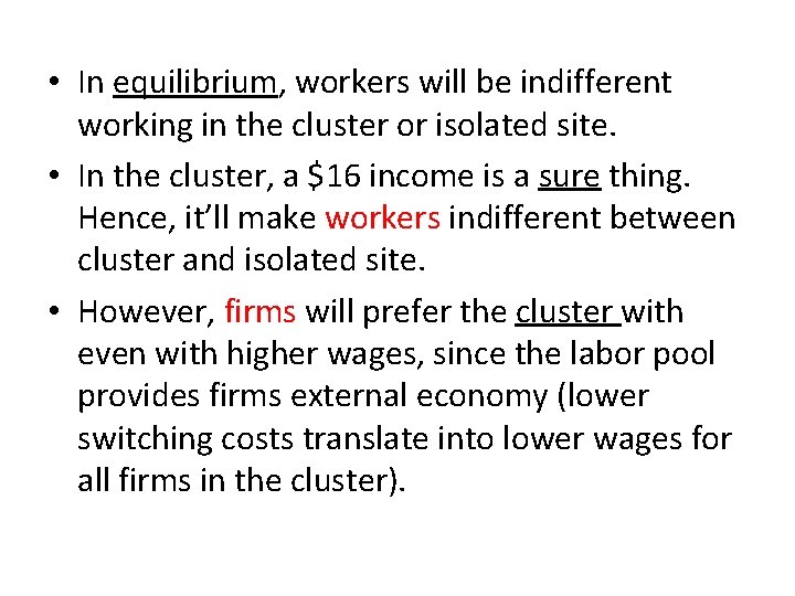  • In equilibrium, workers will be indifferent working in the cluster or isolated