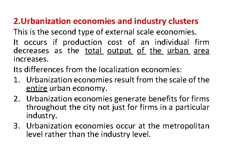 2. Urbanization economies and industry clusters This is the second type of external scale