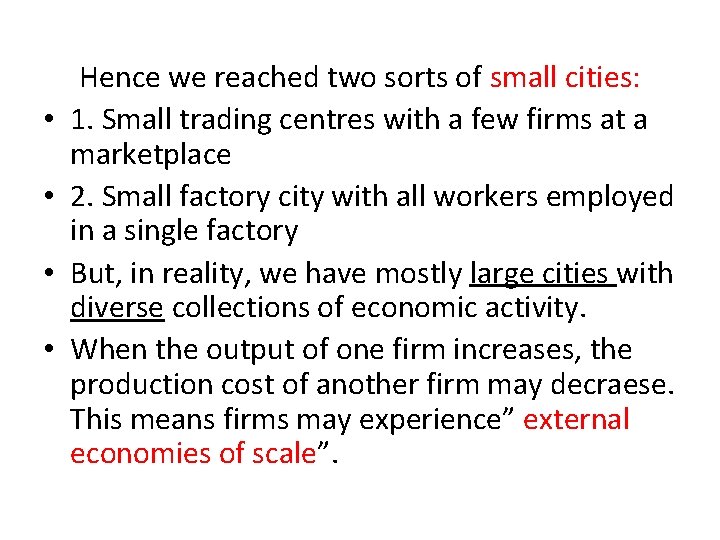  • • Hence we reached two sorts of small cities: 1. Small trading