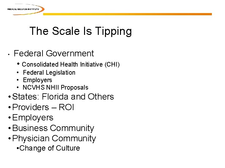 The Scale Is Tipping • Federal Government • Consolidated Health Initiative (CHI) • Federal The Scale Is Tipping • Federal Government • Consolidated Health Initiative (CHI) • Federal