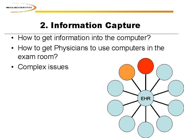 2. Information Capture • How to get information into the computer? • How to 2. Information Capture • How to get information into the computer? • How to