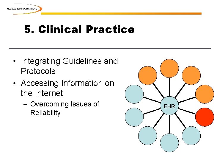 5. Clinical Practice • Integrating Guidelines and Protocols • Accessing Information on the Internet 5. Clinical Practice • Integrating Guidelines and Protocols • Accessing Information on the Internet
