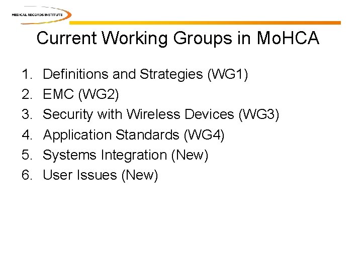 Current Working Groups in Mo. HCA 1. 2. 3. 4. 5. 6. Definitions and Current Working Groups in Mo. HCA 1. 2. 3. 4. 5. 6. Definitions and