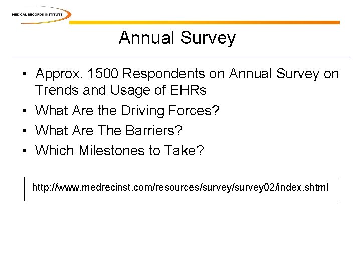 Annual Survey • Approx. 1500 Respondents on Annual Survey on Trends and Usage of Annual Survey • Approx. 1500 Respondents on Annual Survey on Trends and Usage of