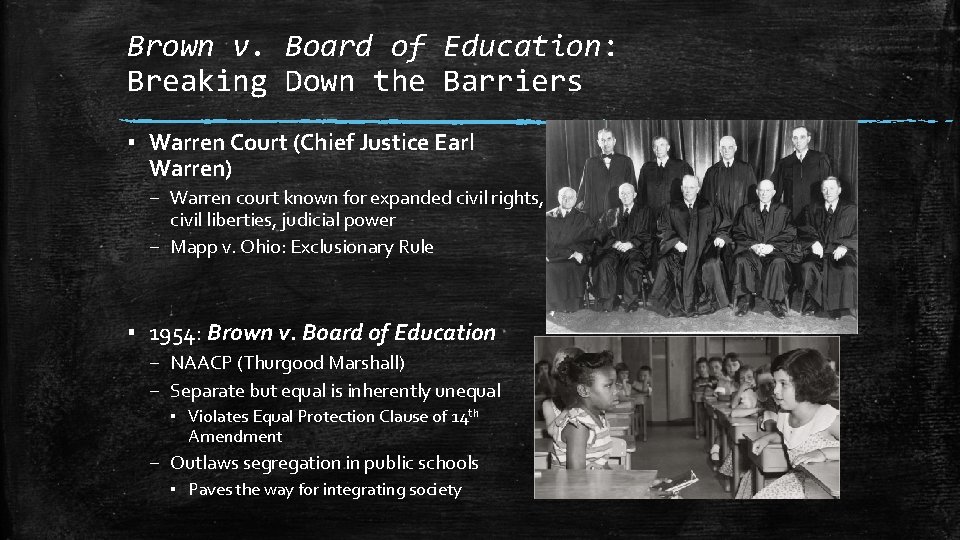 Brown v. Board of Education: Breaking Down the Barriers ▪ Warren Court (Chief Justice