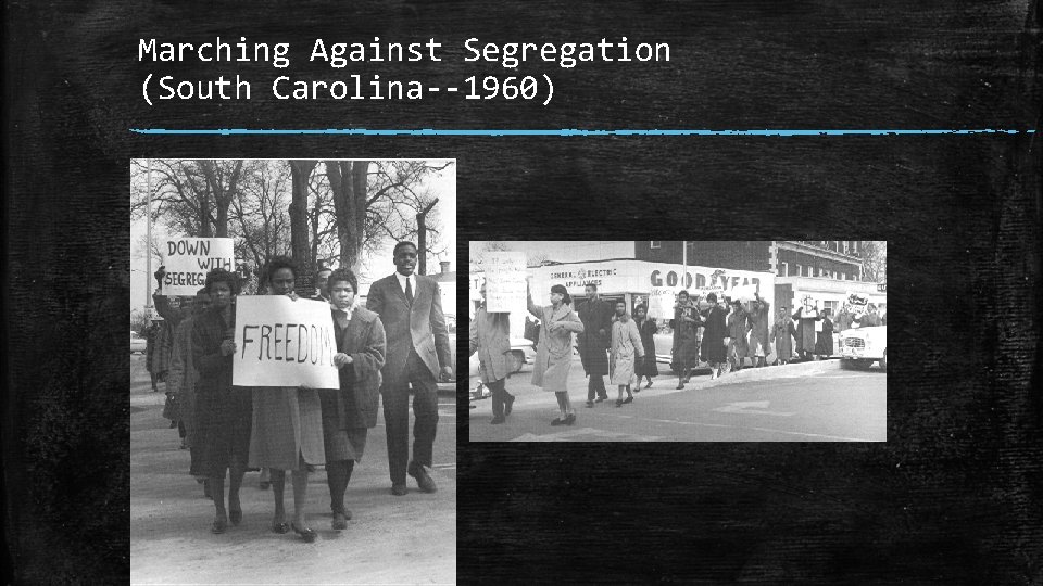 Marching Against Segregation (South Carolina--1960) 