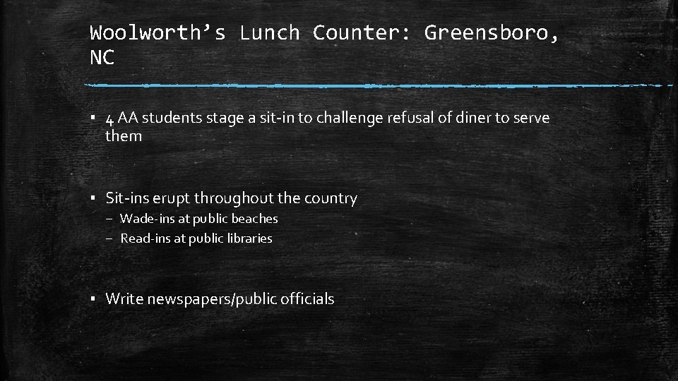 Woolworth’s Lunch Counter: Greensboro, NC ▪ 4 AA students stage a sit-in to challenge