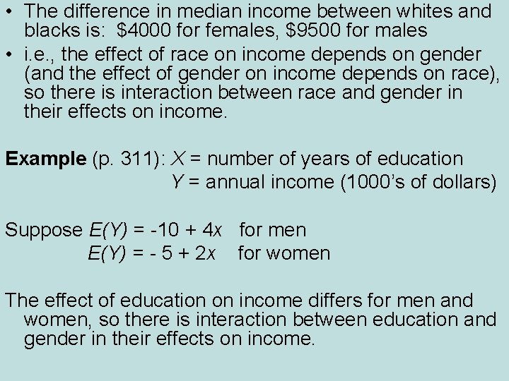 • The difference in median income between whites and blacks is: $4000 for