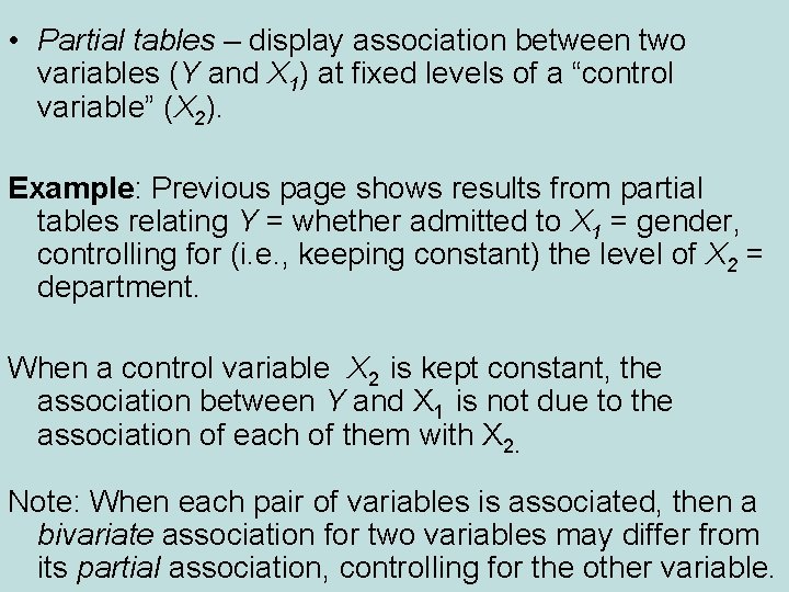  • Partial tables – display association between two variables (Y and X 1)