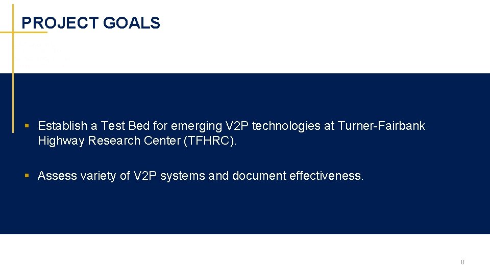 PROJECT GOALS § Establish a Test Bed for emerging V 2 P technologies at