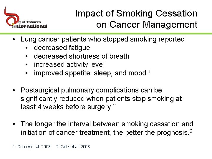Impact of Smoking Cessation on Cancer Management • Lung cancer patients who stopped smoking