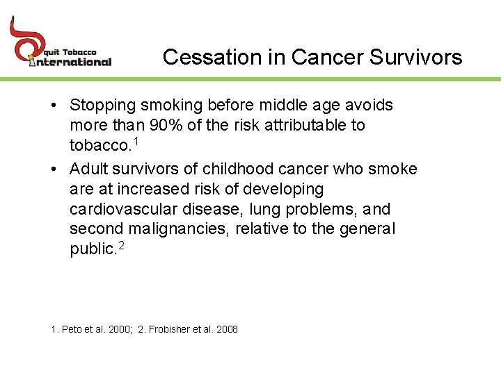 Cessation in Cancer Survivors • Stopping smoking before middle age avoids more than 90%