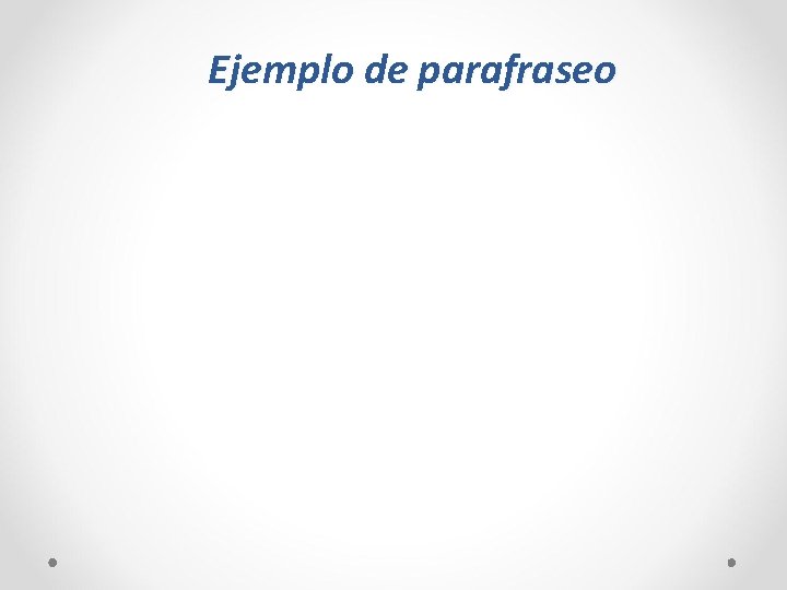 Ejemplo de parafraseo 