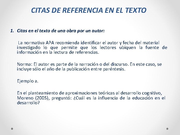 CITAS DE REFERENCIA EN EL TEXTO 1. Citas en el texto de una obra