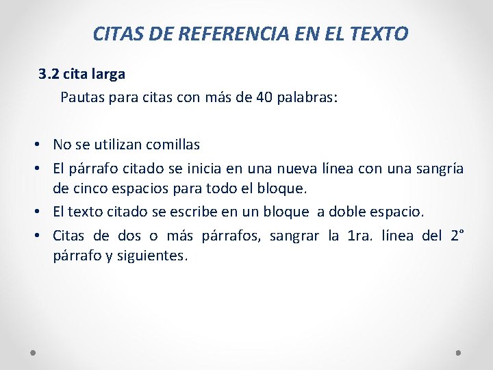 CITAS DE REFERENCIA EN EL TEXTO 3. 2 cita larga Pautas para citas con