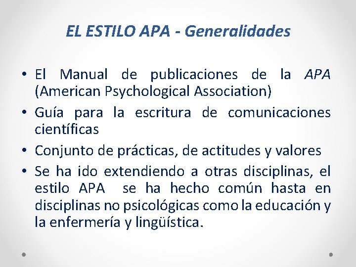 EL ESTILO APA - Generalidades • El Manual de publicaciones de la APA (American