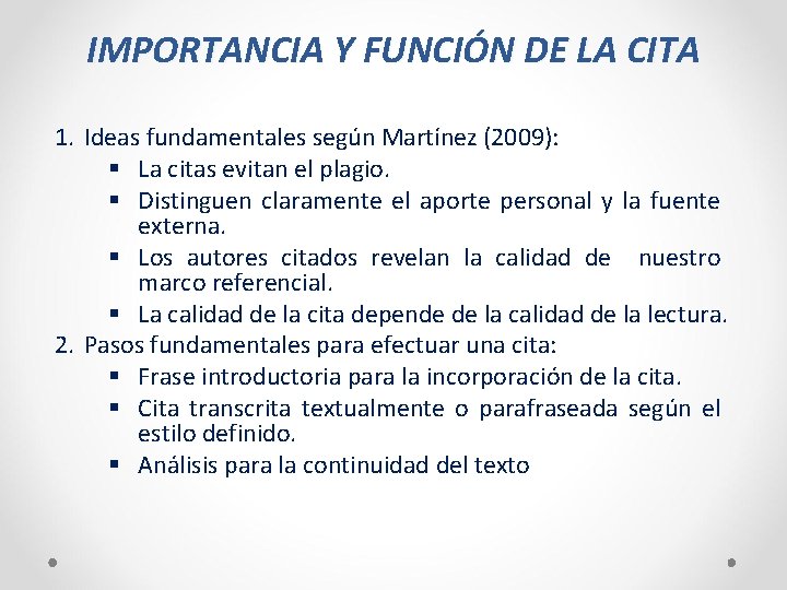 IMPORTANCIA Y FUNCIÓN DE LA CITA 1. Ideas fundamentales según Martínez (2009): § La