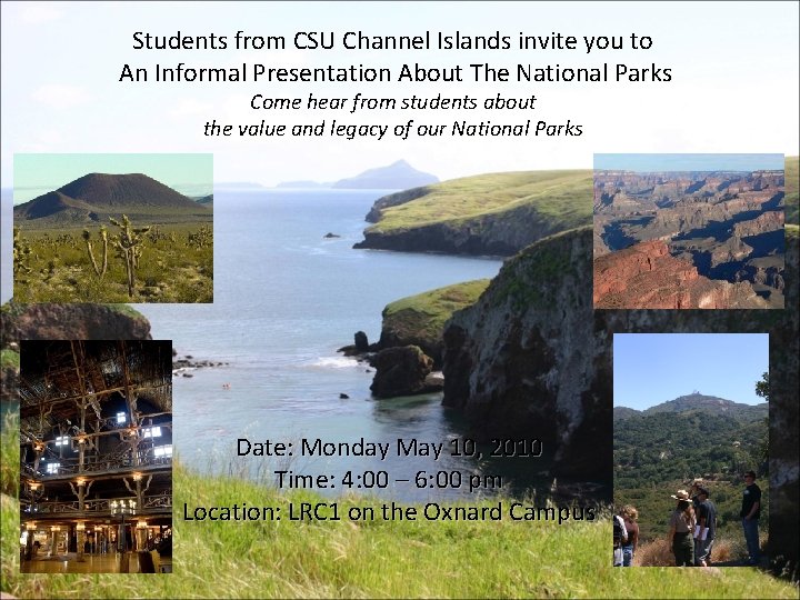 Students from CSU Channel Islands invite you to An Informal Presentation About The National